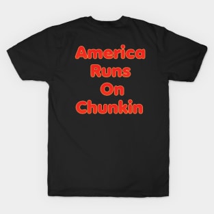 America Runs On Chunkin 2 T-Shirt